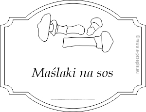 Rysunek maślaków z napisem Maślaki na sos